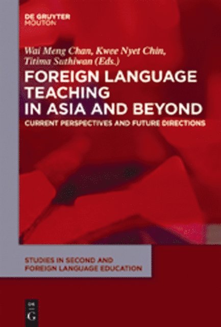 Titima Suthiwan, Kwee Nyet Chin, Wai Meng Chan - Foreign Language Teaching in Asia and Beyond, E-bok
