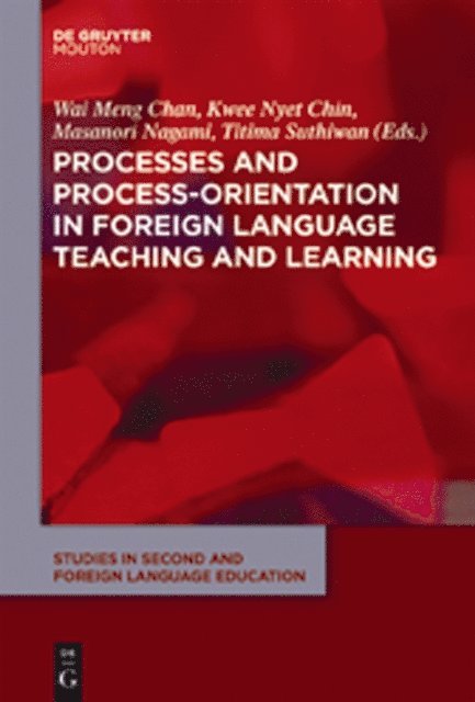 Titima Suthiwan, Masanori Nagami, Kwee Nyet Chin, Wai Meng Chan - Processes and Process-Orientation in Foreign Language Teaching and Learning, E-bok