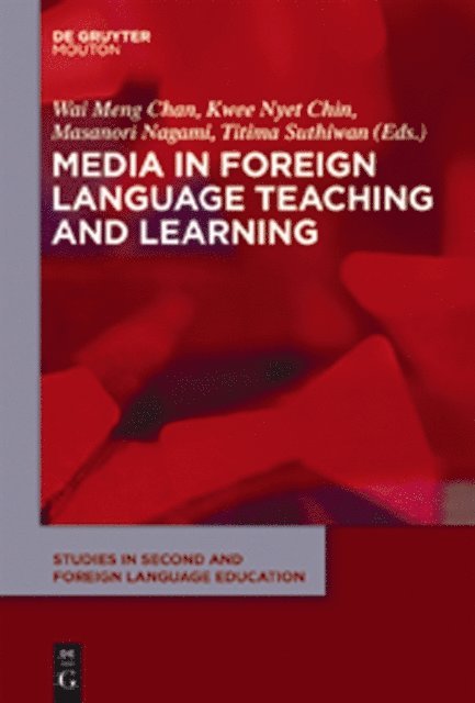 Titima Suthiwan, Masanori Nagami, Kwee Nyet Chin, Wai Meng Chan - Media in Foreign Language Teaching and Learning, E-bok