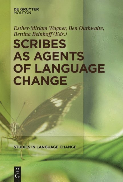 Bettina Beinhoff, Ben Outhwaite, Esther-Miriam Wagner - Scribes as Agents of Language Change, E-bok