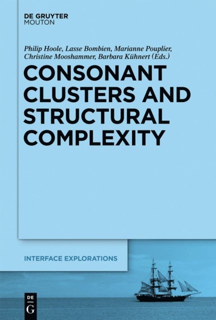 Barbara Kuhnert, Christine Mooshammer, Marianne Pouplier, Lasse Bombien, Philip Hoole - Consonant Clusters and Structural Complexity, E-bok