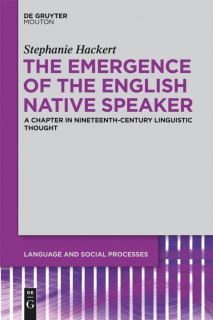 Stephanie Hackert - Emergence of the English Native Speaker, E-bok
