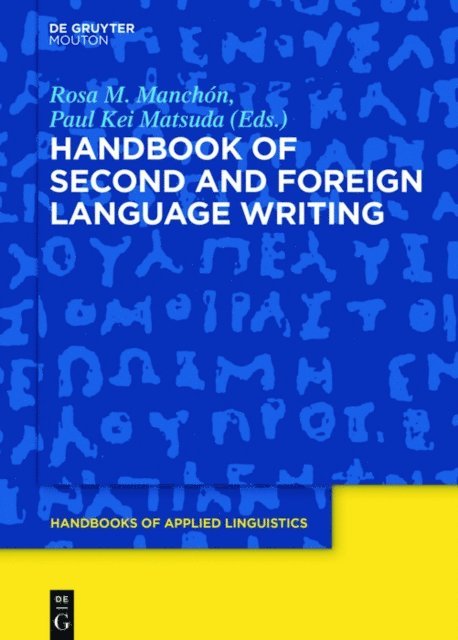Paul Kei Matsuda, Rosa M. Manchon - Handbook of Second and Foreign Language Writing, E-bok
