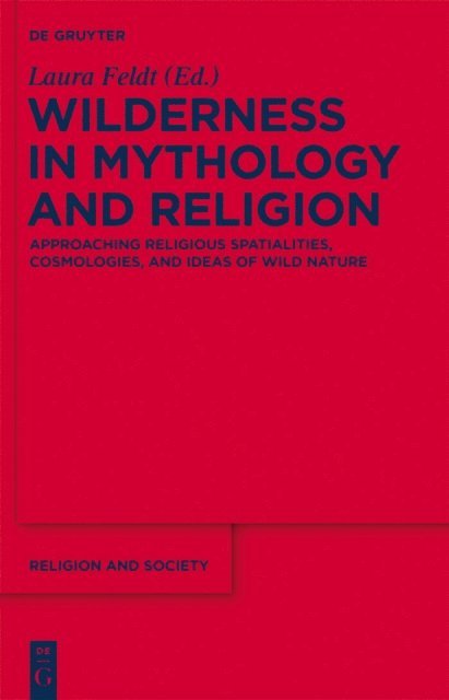Laura Feldt - Wilderness in Mythology and Religion, E-bok
