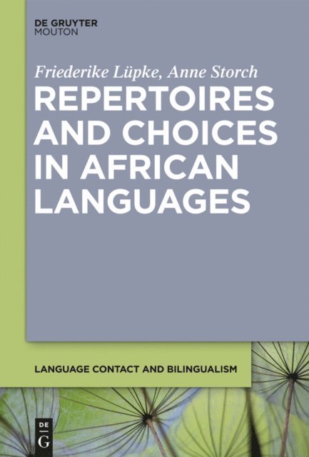 Anne Storch, Friederike Lupke - Repertoires and Choices in African Languages, E-bok