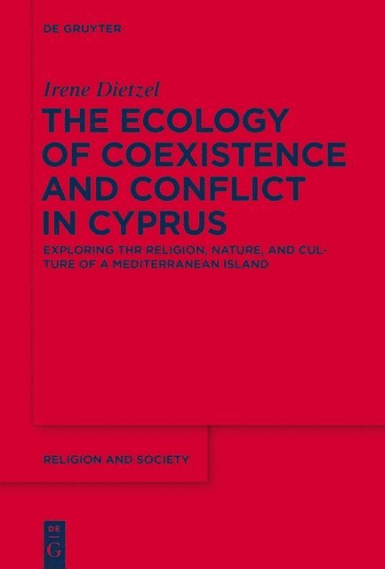 Irene Dietzel - Ecology of Coexistence and Conflict in Cyprus, E-bok