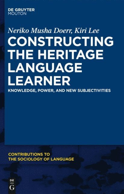 Kiri Lee, Neriko Doerr - Constructing the Heritage Language Learner, E-bok