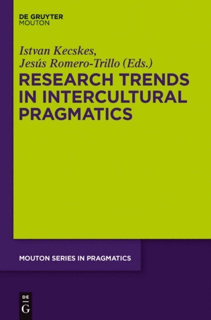 Jesus Romero-Trillo, Istvan Kecskes - Research Trends in Intercultural Pragmatics, E-bok