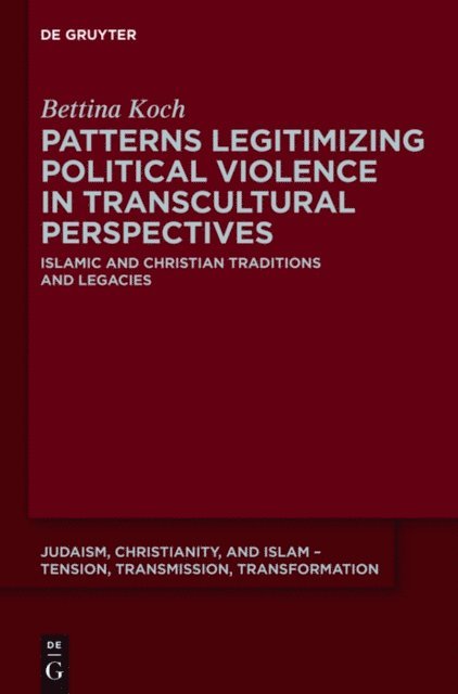 Bettina Koch - Patterns Legitimizing Political Violence in Transcultural Perspectives, E-bok