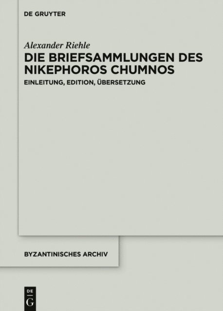 Alexander Riehle - Die Briefsammlungen des Nikephoros Chumnos, E-bok