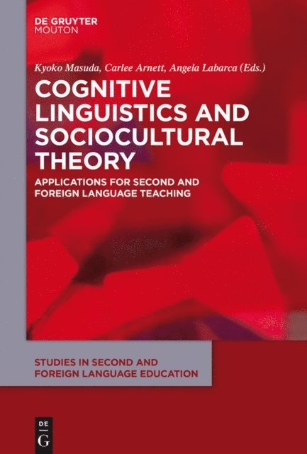 Angela Labarca, Carlee Arnett, Kyoko Masuda - Cognitive Linguistics and Sociocultural Theory, E-bok