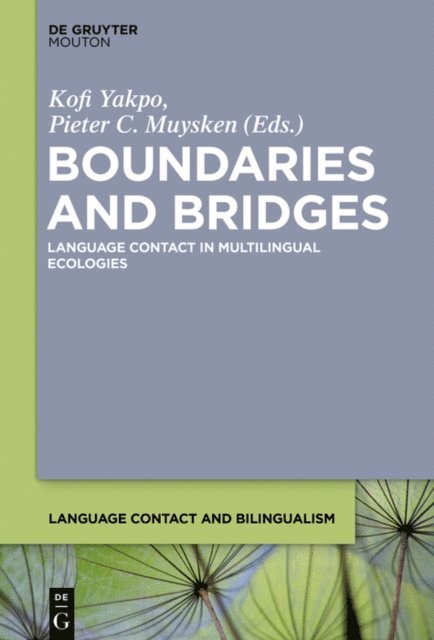 Pieter C. Muysken, Kofi Yakpo - Boundaries and Bridges, E-bok
