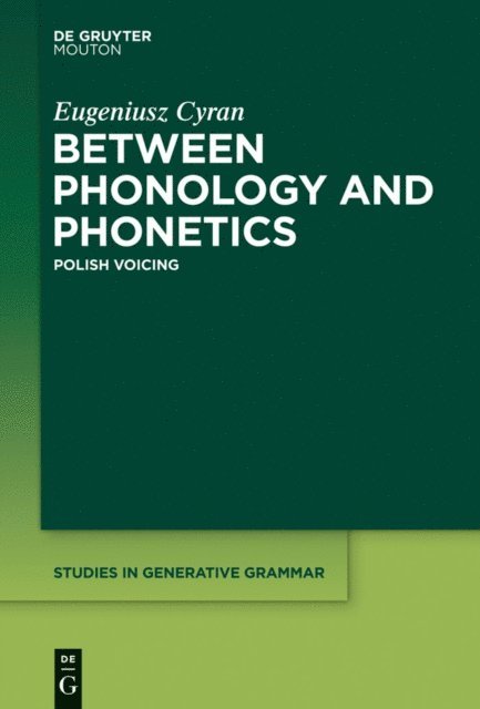 Eugeniusz Cyran - Between Phonology and Phonetics, E-bok
