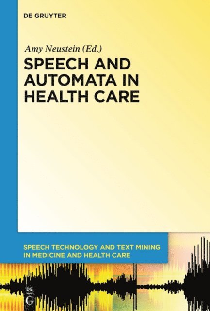 Amy Neustein - Speech and Automata in Health Care, E-bok