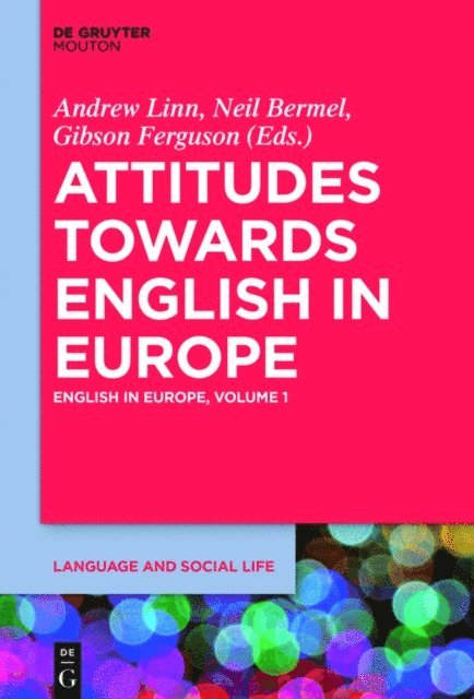 Gibson Ferguson, Neil Bermel, Andrew Linn - Attitudes towards English in Europe, E-bok