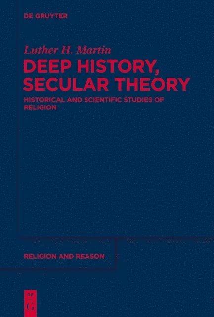 Luther Martin - Deep History, Secular Theory, E-bok