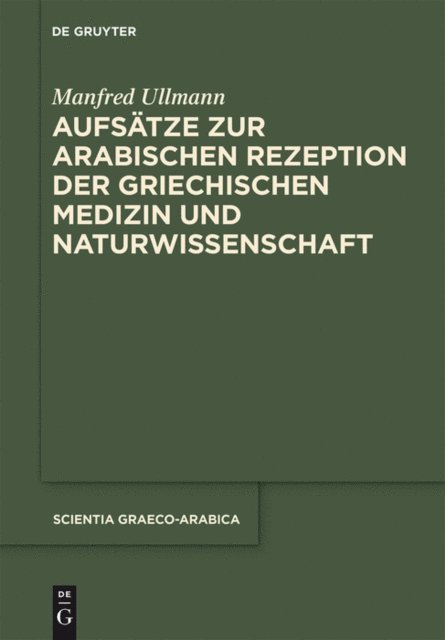 Manfred Ullmann, Rudiger Arnzen - Aufsätze zur arabischen Rezeption der griechischen Medizin und Naturwissenschaft, E-bok