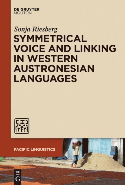 Sonja Riesberg - Symmetrical Voice and Linking in Western Austronesian Languages, E-bok