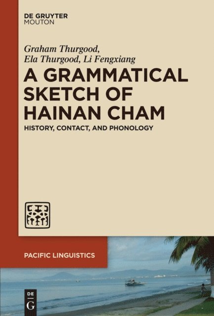 Li Fengxiang, Ela Thurgood, Graham Thurgood - Grammatical Sketch of Hainan Cham, E-bok