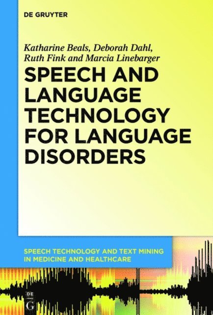 Marcia Linebarger, Ruth Fink, Deborah Dahl, Katharine Beals - Speech and Language Technology for Language Disorders, E-bok