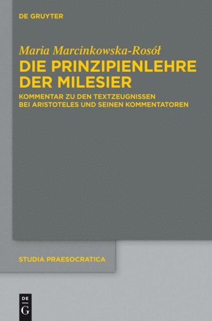 Maria Marcinkowska-Rosol - Die Prinzipienlehre der Milesier, E-bok