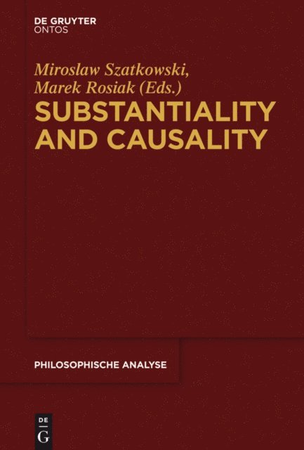 Marek Rosiak, Miroslaw Szatkowski - Substantiality and Causality, E-bok