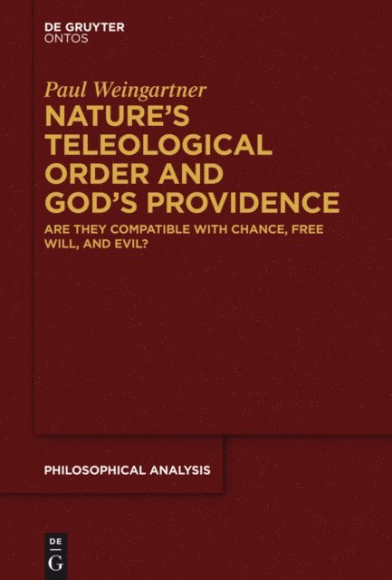 Paul Weingartner - Nature's Teleological Order and God's Providence, E-bok