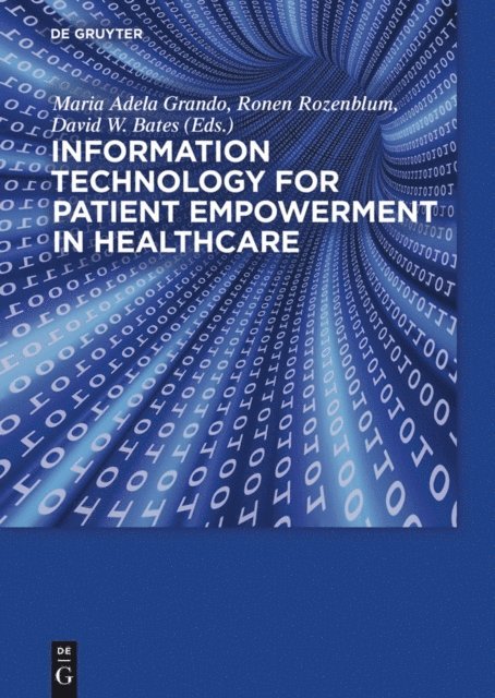 David Bates, Ronen Rozenblum, Maria Adela Grando - Information Technology for Patient Empowerment in Healthcare, E-bok