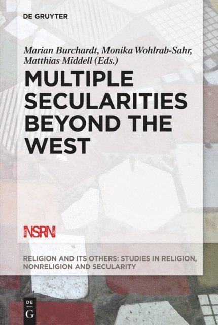 Matthias Middell, Monika Wohlrab-Sahr, Marian Burchardt - Multiple Secularities Beyond the West, E-bok