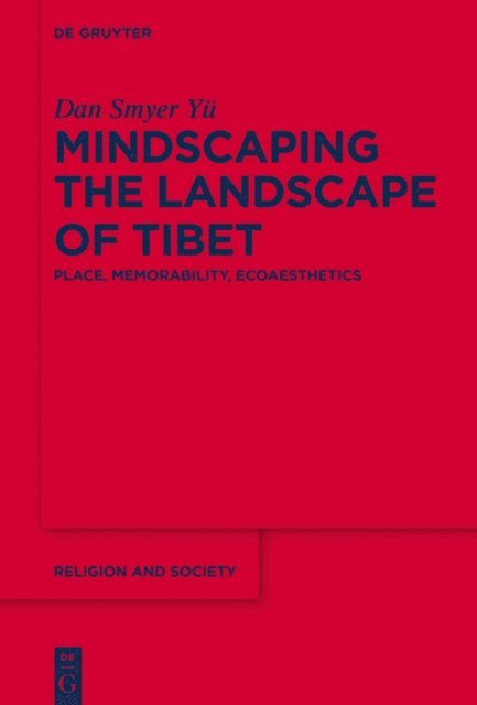Dan Smyer Yu - Mindscaping the Landscape of Tibet, E-bok
