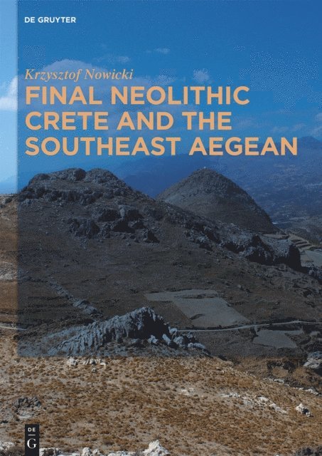 Krzysztof Nowicki - Final Neolithic Crete and the Southeast Aegean, E-bok