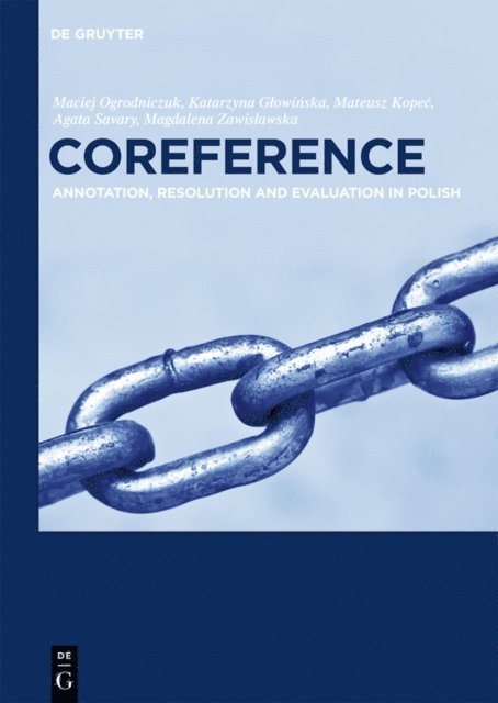 Magdalena Zawislawska, Agata Savary, Mateusz Kopec, Katarzyna Glowinska, Maciej Ogrodniczuk - Coreference, E-bok
