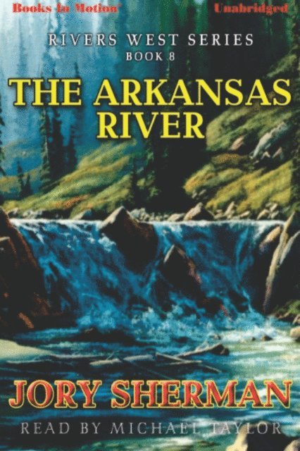 Jory Sherman - Arkansas River, The, Ljudbok. Tillgänglighet: Lägg i varukorg