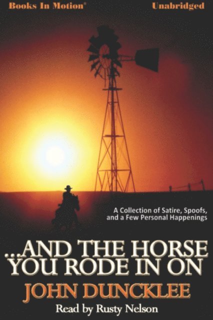 John Duncklee - And The Horse You Rode in On, Ljudbok. Tillgänglighet: Lägg i varukorg