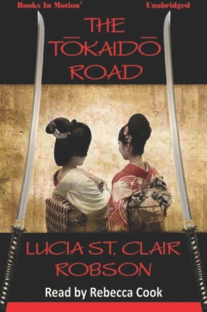 Lucia St. Clair Robson - Tokaido Road, The, Ljudbok