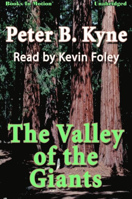 Peter B. Kyne - Valley of the Giants, The, Ljudbok