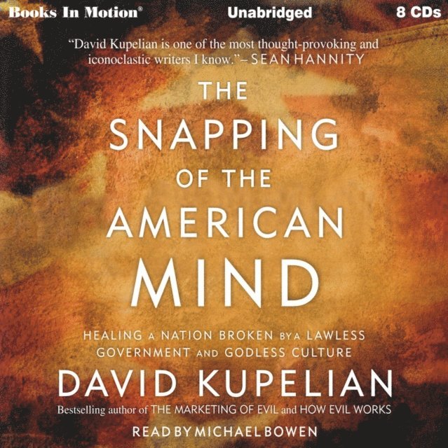 David Kupelian - Snapping of the American Mind, The, Ljudbok