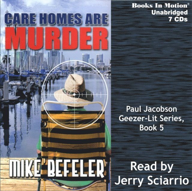 Mike Befeler - Care Homes Are Murder (Geezer-Lit Paul Jacobson series, book 5), Ljudbok