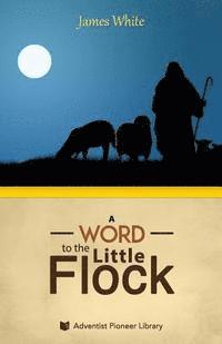 James S. White - A Word to the "Little Flock", Häftad