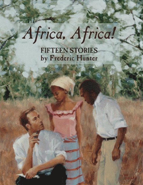 Frederic Hunter - Africa, Africa!, E-bok