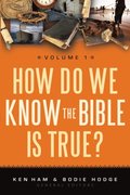 How Do We Know the Bible is True Volume 1