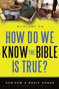 How Do We Know the Bible is True Volume 2