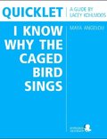 Quicklet on Maya Angelou's I Know Why the Caged Bird Sings (CliffNotes-like Book Summary and Analysis)