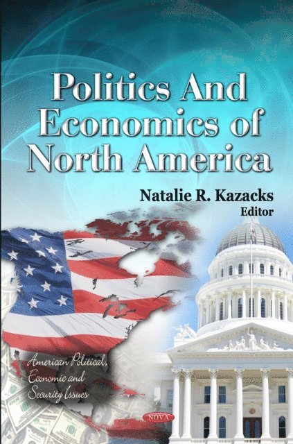 Natalie R. Kazacks - Politics and Economics of North America, E-bok