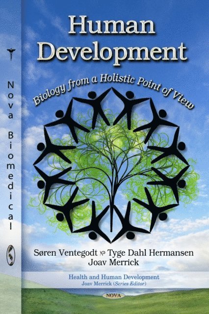 Soren Ventegodt - Human Development: Biology from a Holistic Point of View, E-bok