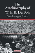 The Autobiography of W. E. B. Du Bois: Great Barrington Edition