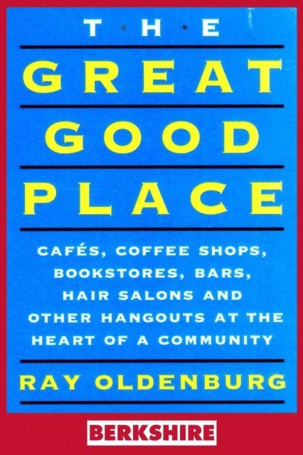 Karen Christensen, Ray Oldenburg - Great Good Place (Berkshire Edition), E-bok