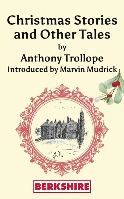 Marvin Mudrick, Anthony Trollope - Christmas & Other Stories, E-bok