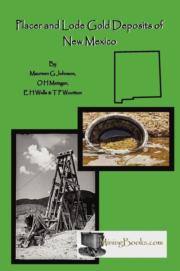 Maureen G Johnson, O H Metzger, T P Wootton - Lode and Placer Gold Deposits of New Mexico, Häftad