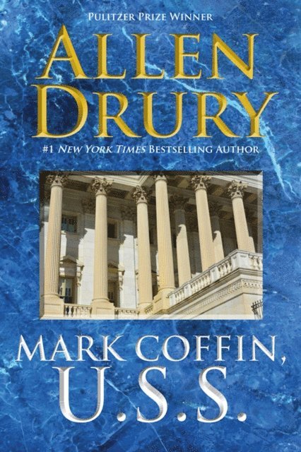 Allen Drury - Mark Coffin, U.S.S., E-bok